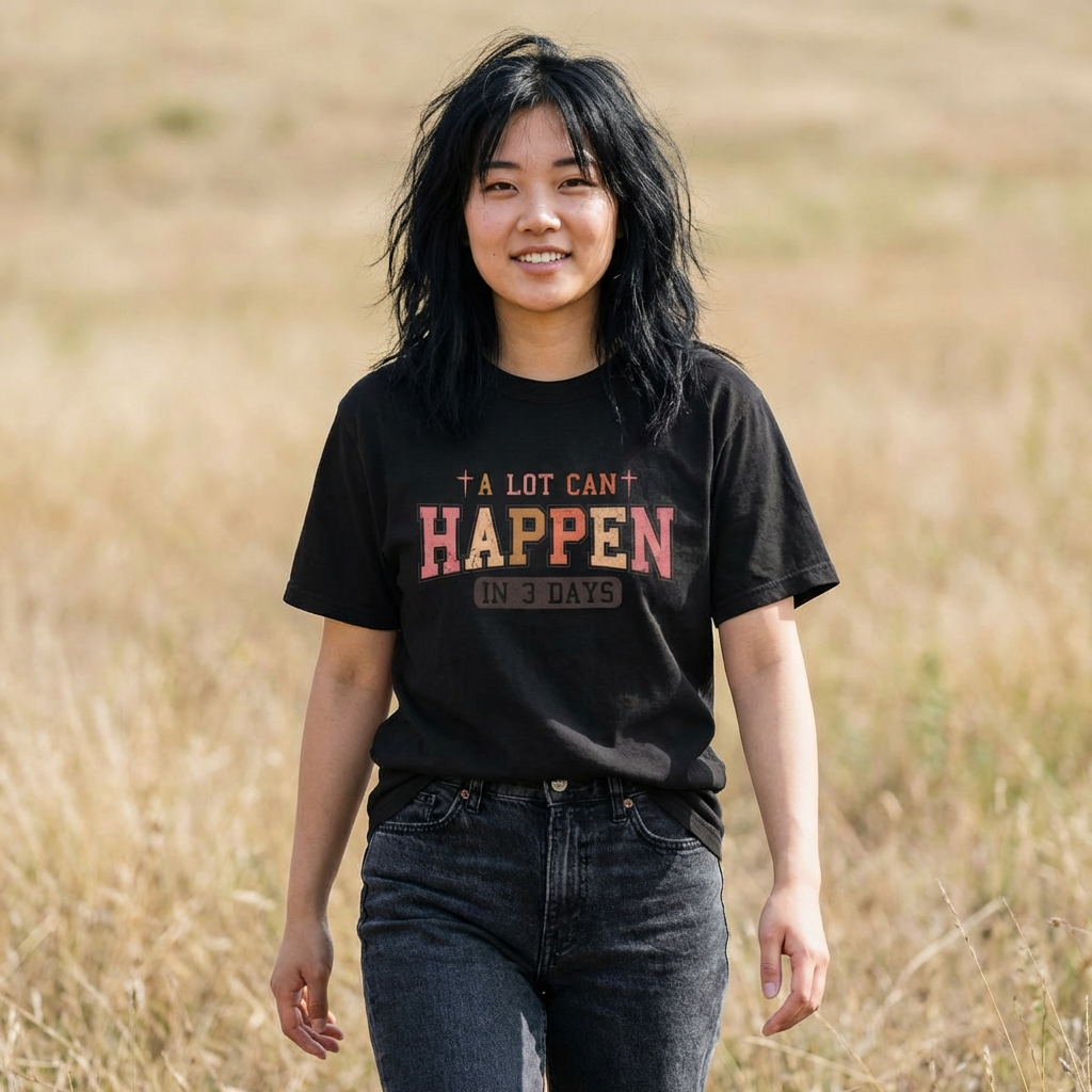 A Lot Can Happen in Three Days Christian Easter T-Shirt
