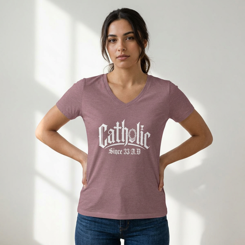Catholic V-Neck Tee - "Catholic Since 33 AD" Women's Faith Shirt